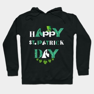 Happy St.Patrick Day - Happy Quote Hoodie